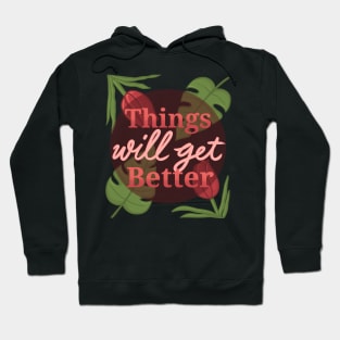 thingswillgetbetter Hoodie